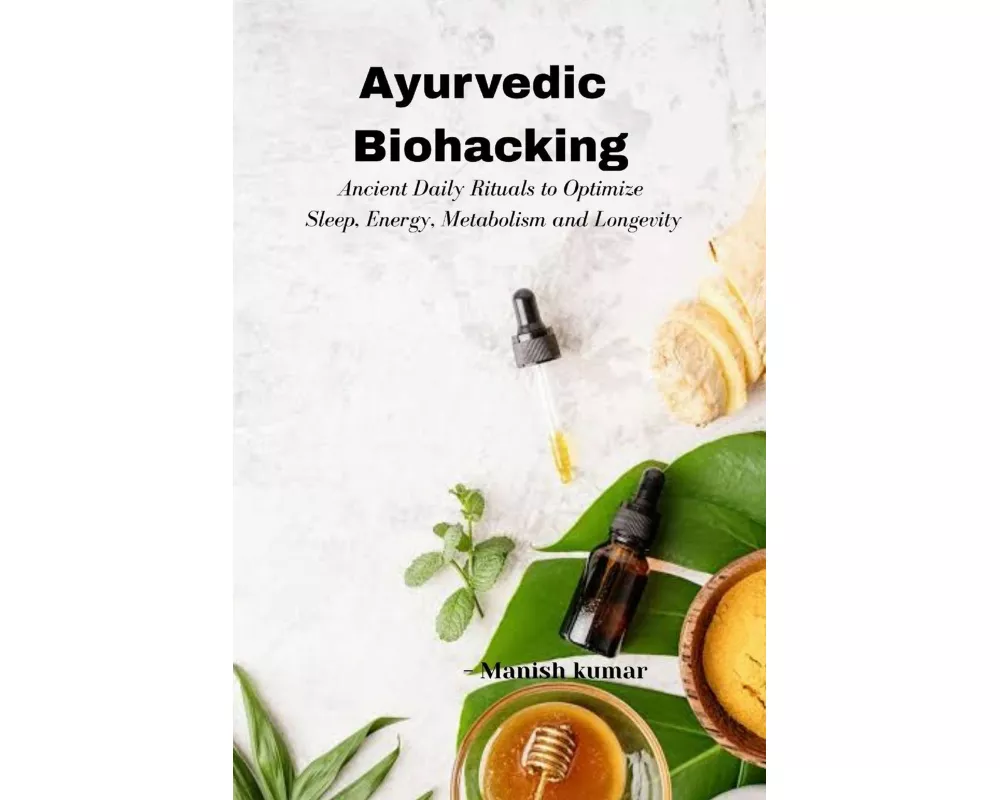 Ayurvedic Biohacking