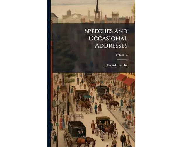 Speeches and Occasional Addresses