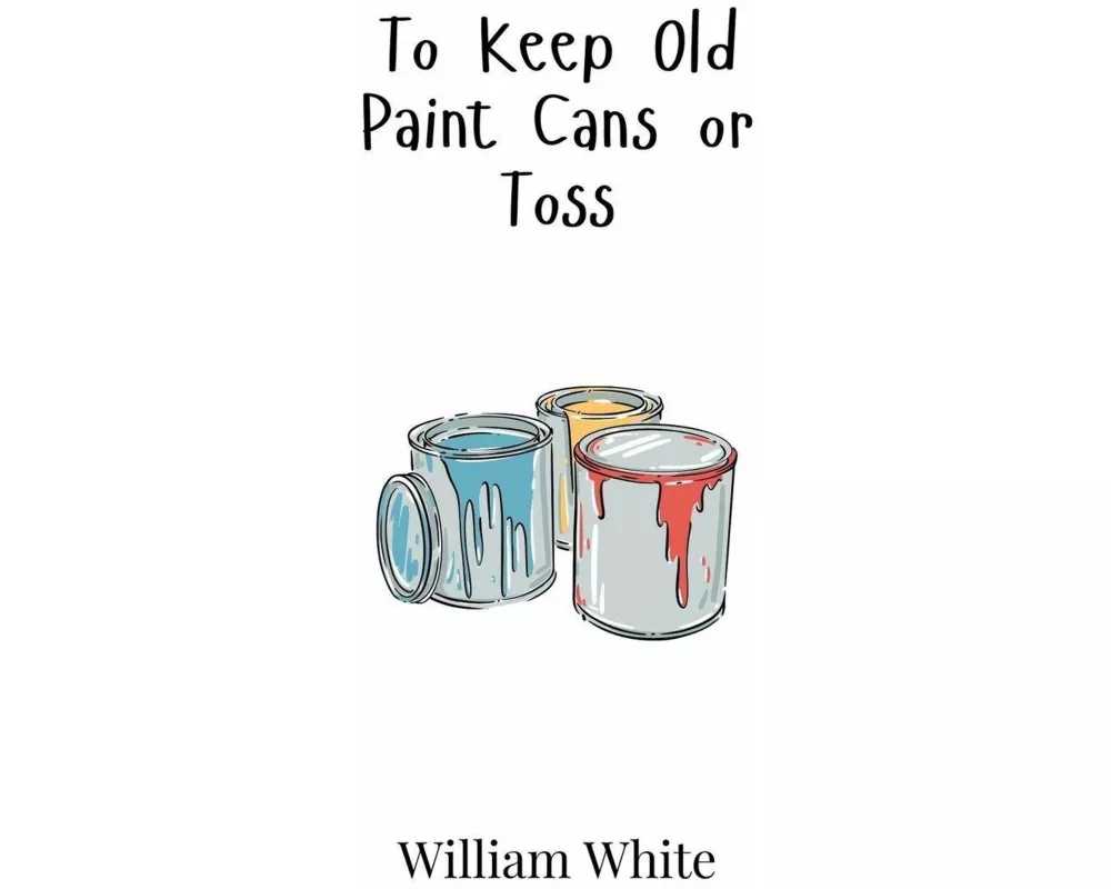 To Keep Old Paint Cans or Toss