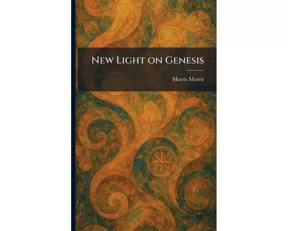 New Light on Genesis
