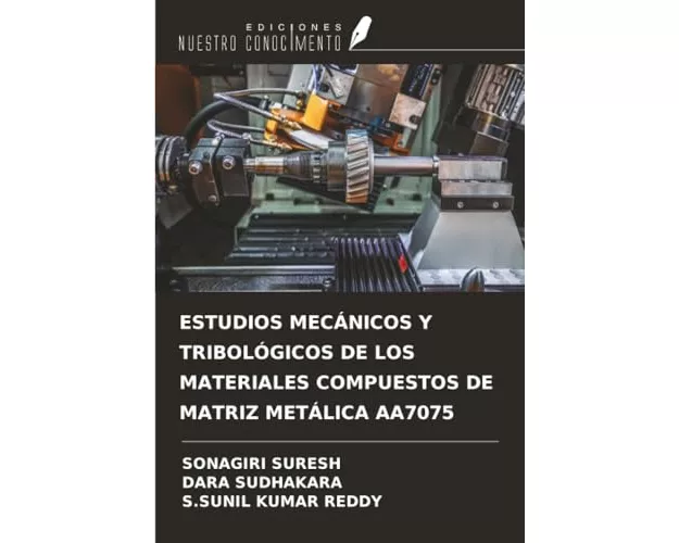 Estudios MecÁnicos Y TribolÓgicos De Los Materiales Compuestos De Matriz MetÁlica Aa7075