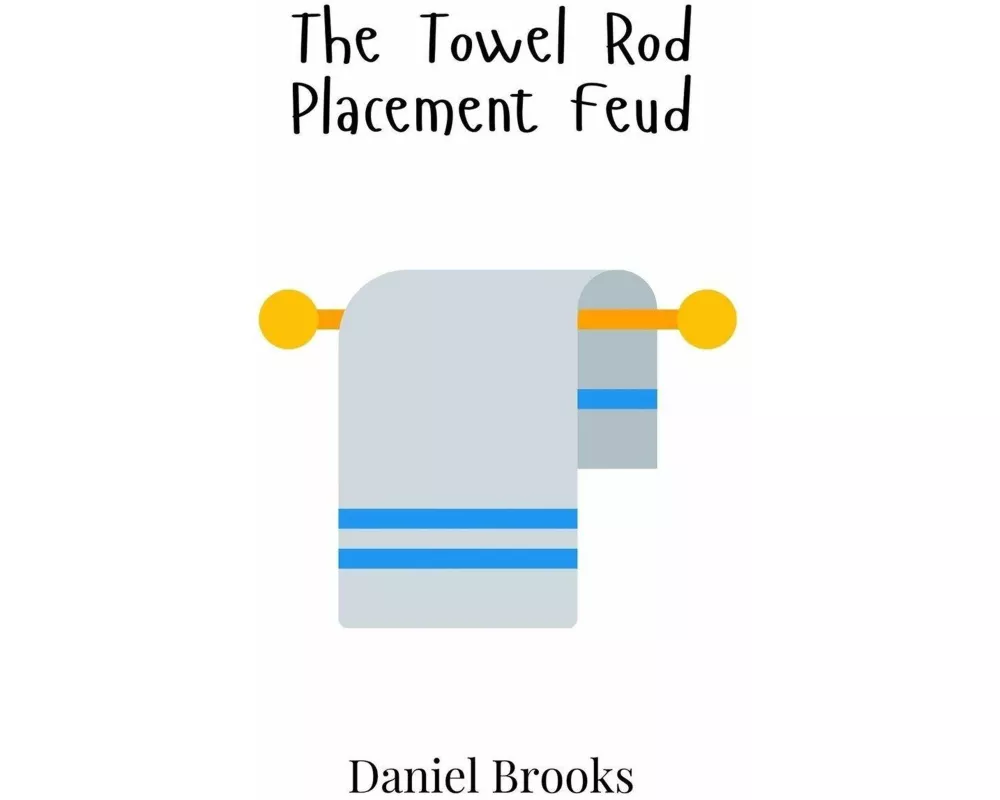 The Towel Rod Placement Feud