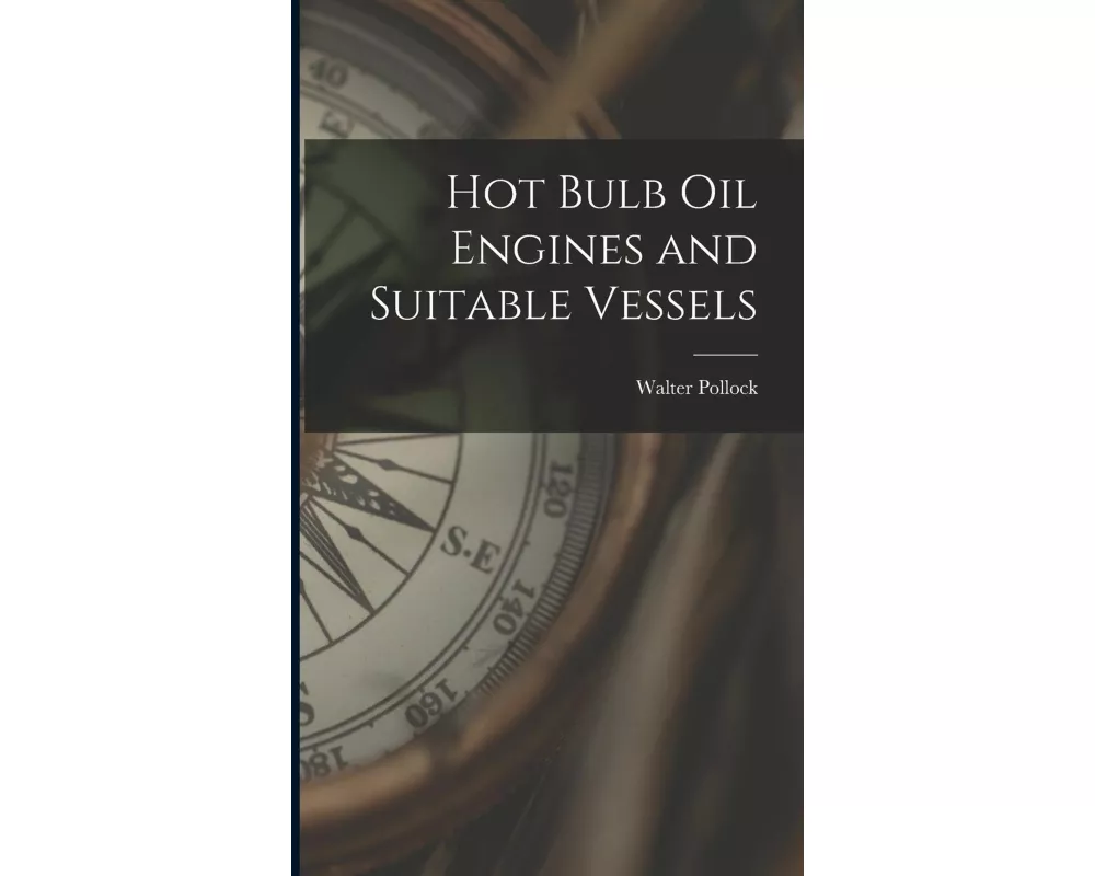 Hot Bulb Oil Engines and Suitable Vessels