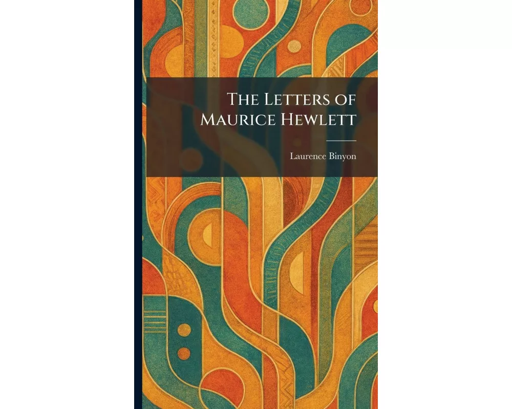 The Letters of Maurice Hewlett