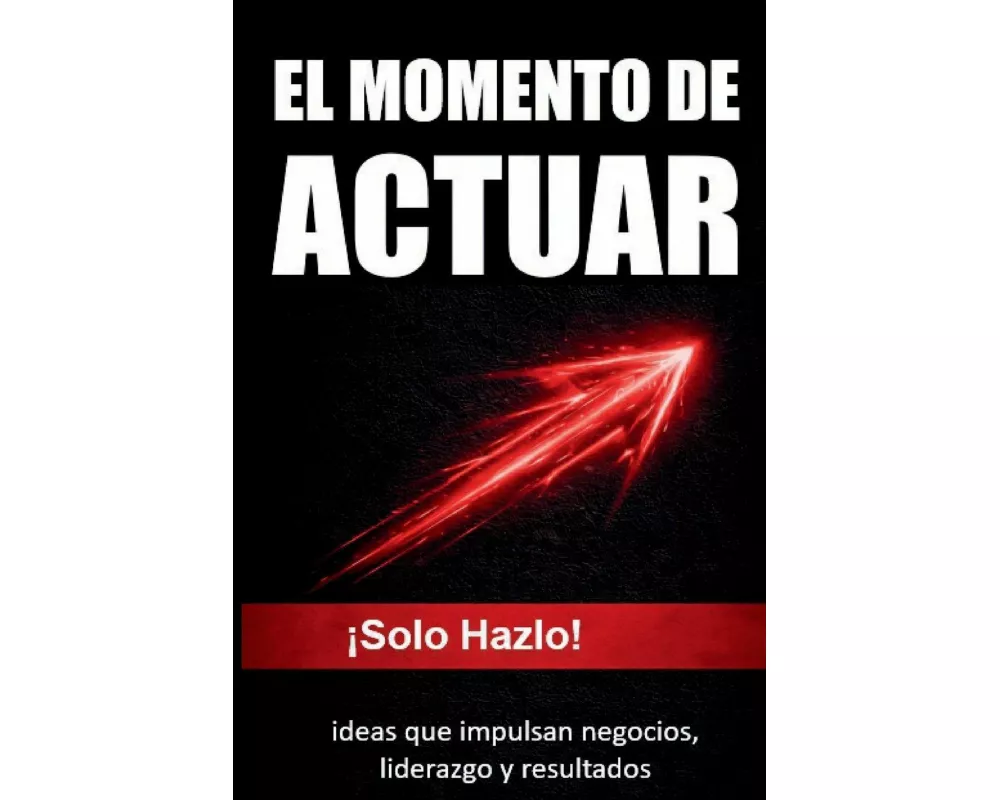 El Momento De Actuar