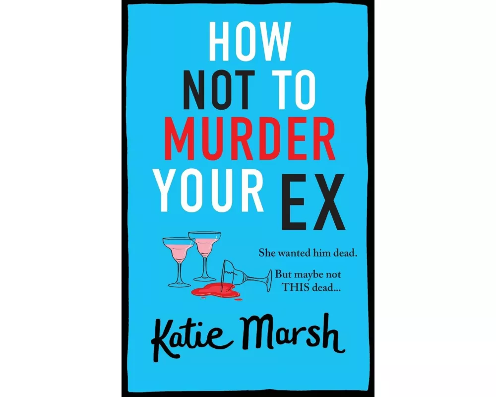 How Not To Murder Your Ex