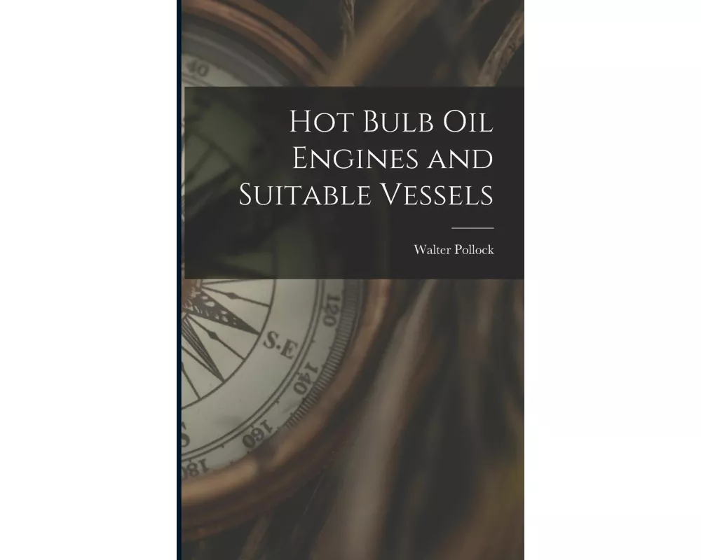 Hot Bulb Oil Engines and Suitable Vessels