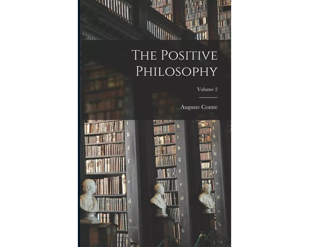 The Positive Philosophy; Volume 2