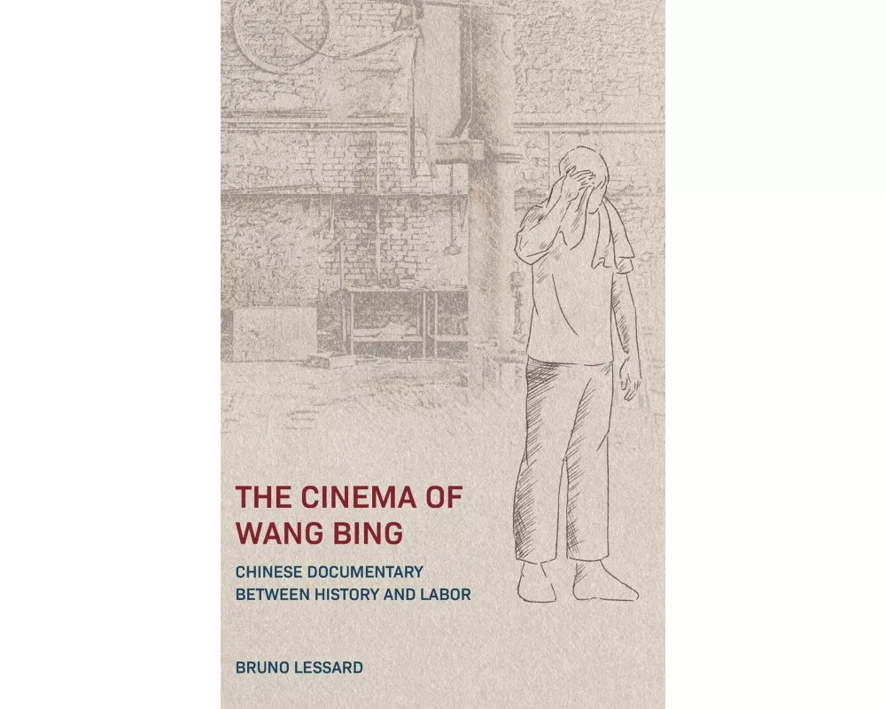 The Cinema of Wang Bing