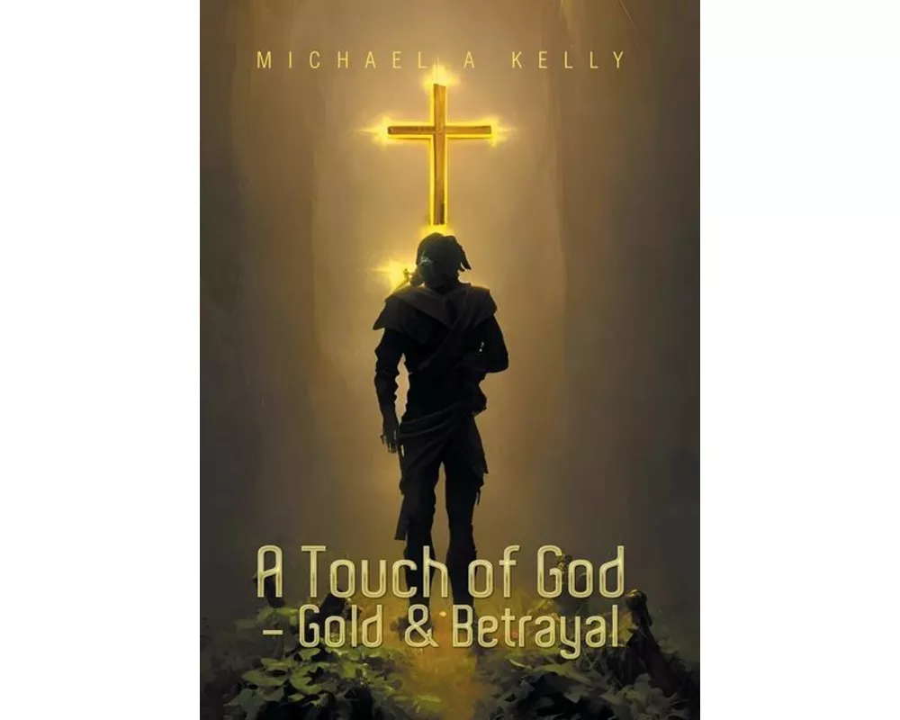 A Touch of God - Gold & Betrayal