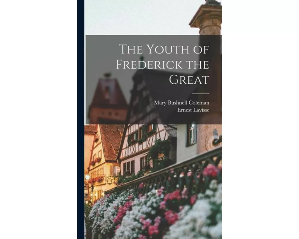 The Youth of Frederick the Great