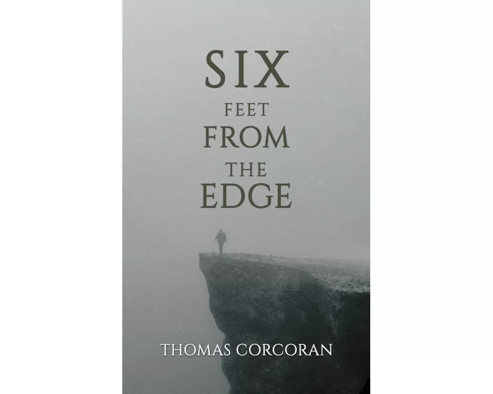Six Feet from the Edge