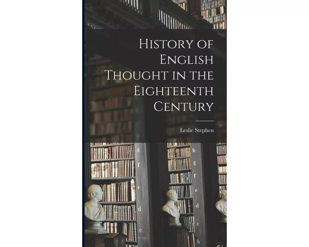 History of English Thought in the Eighteenth Century