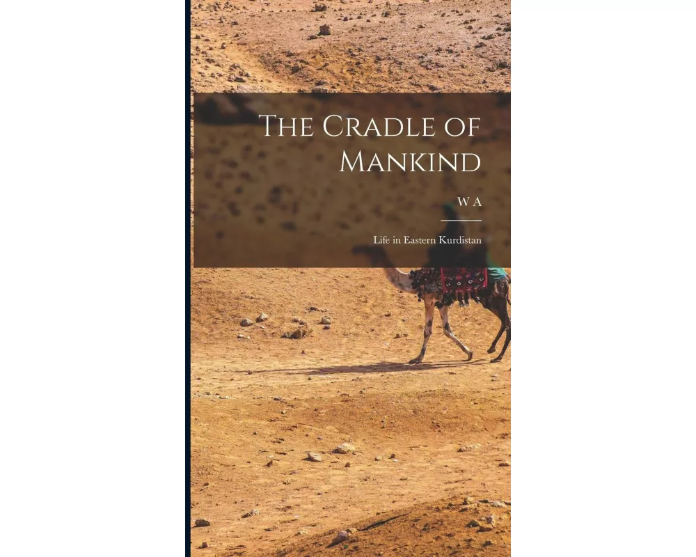 The Cradle of Mankind; Life in Eastern Kurdistan