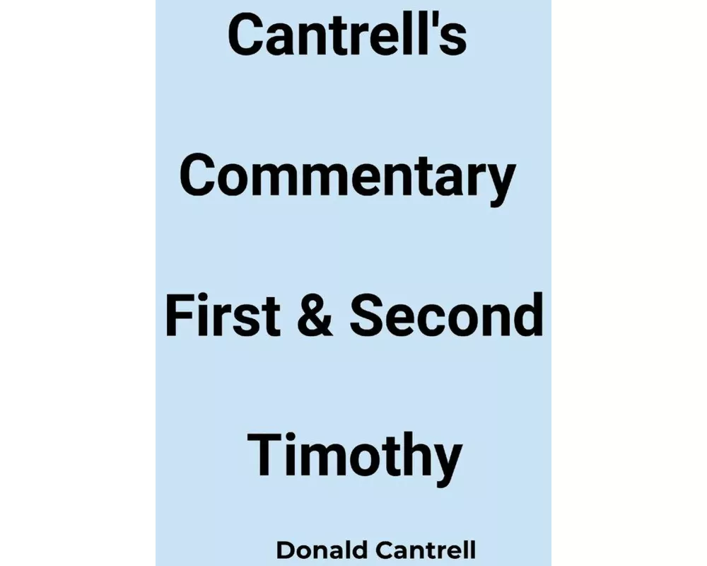 Cantrell's Commentary First & Second Timothy