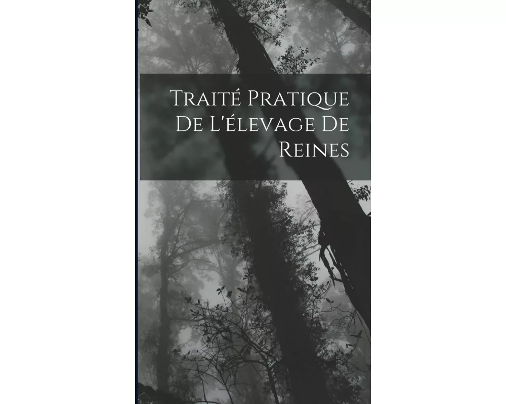 Traité Pratique De L'élevage De Reines