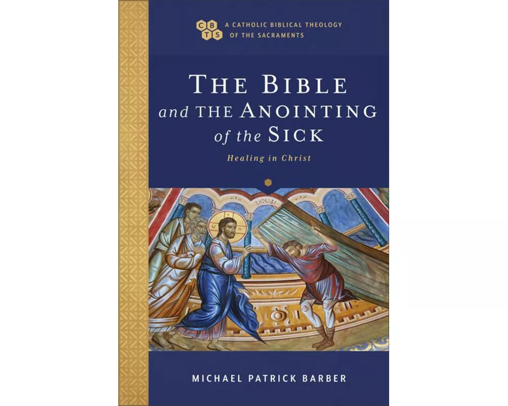 The Bible and the Anointing of the Sick