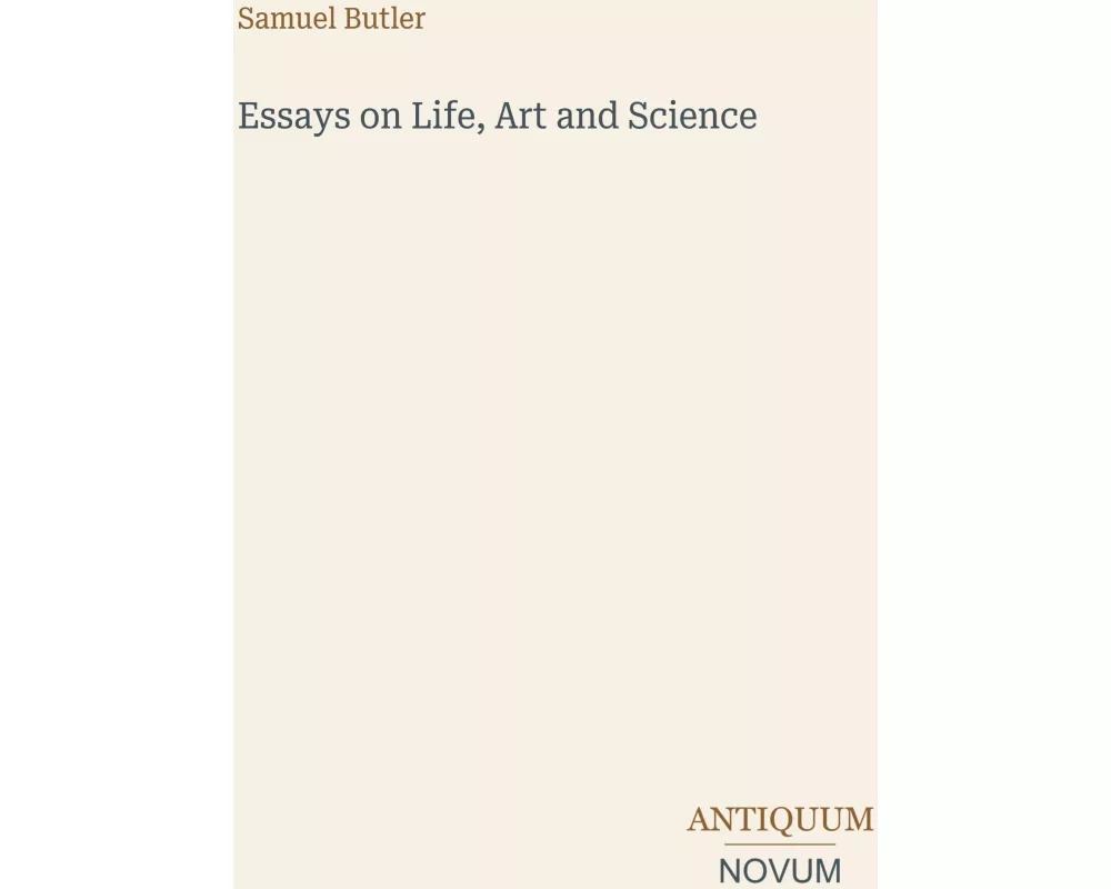Essays on Life, Art and Science