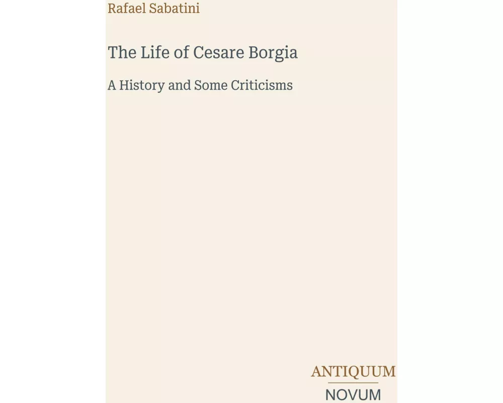 The Life of Cesare Borgia