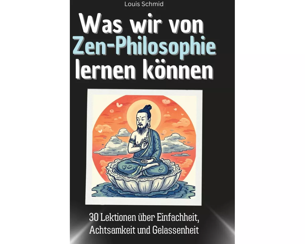 Was wir von Zen-Philosophie lernen können