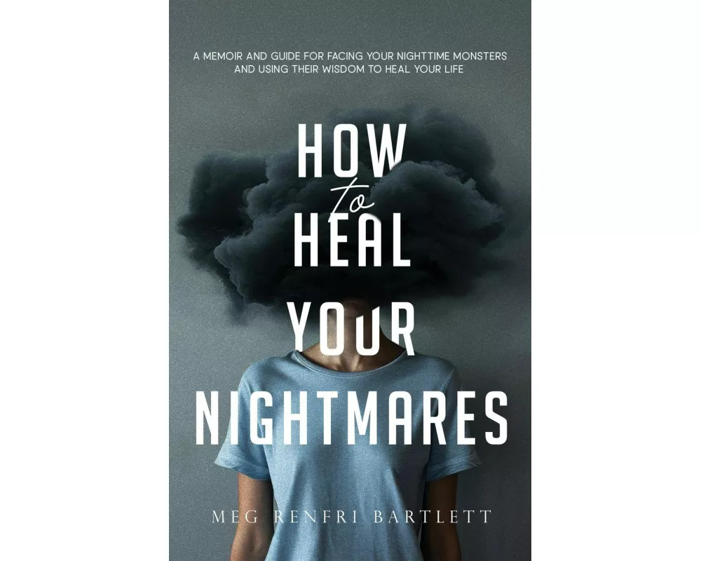 How to Heal Your Nightmares