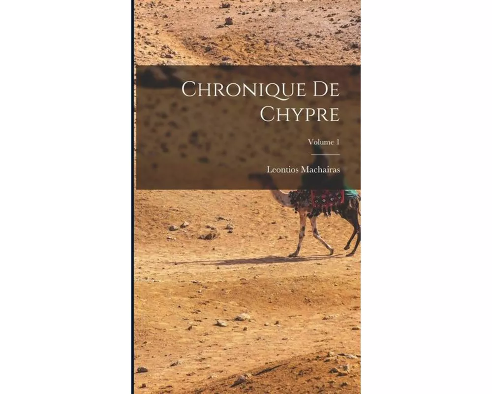 Chronique De Chypre; Volume 1