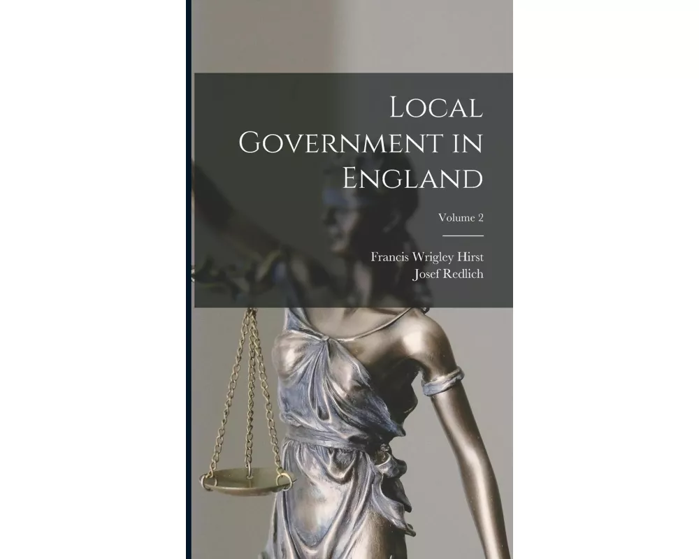 Local Government in England; Volume 2