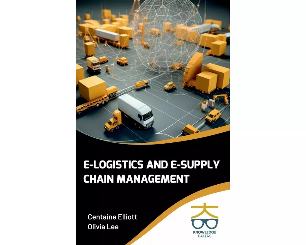 E-Logistics and E-Supply Chain Management