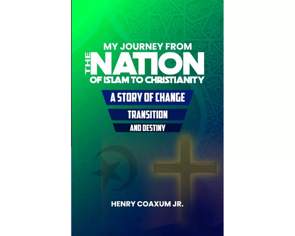 My Journey from The Nation of Islam to Christianity