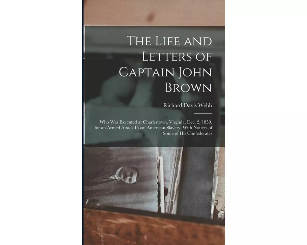 The Life and Letters of Captain John Brown