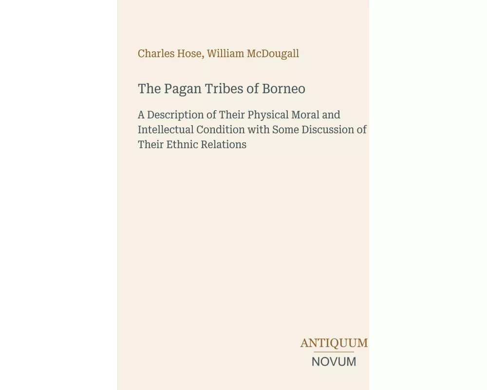 The Pagan Tribes of Borneo