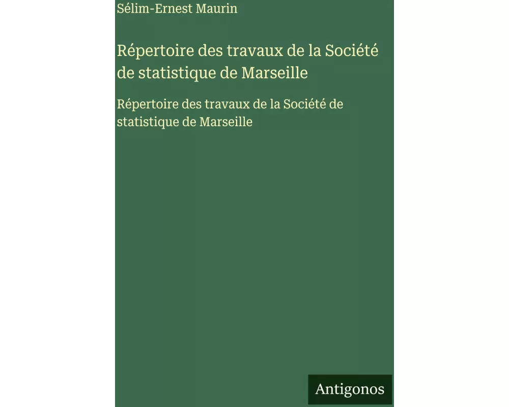 Répertoire des travaux de la Société de statistique de Marseille