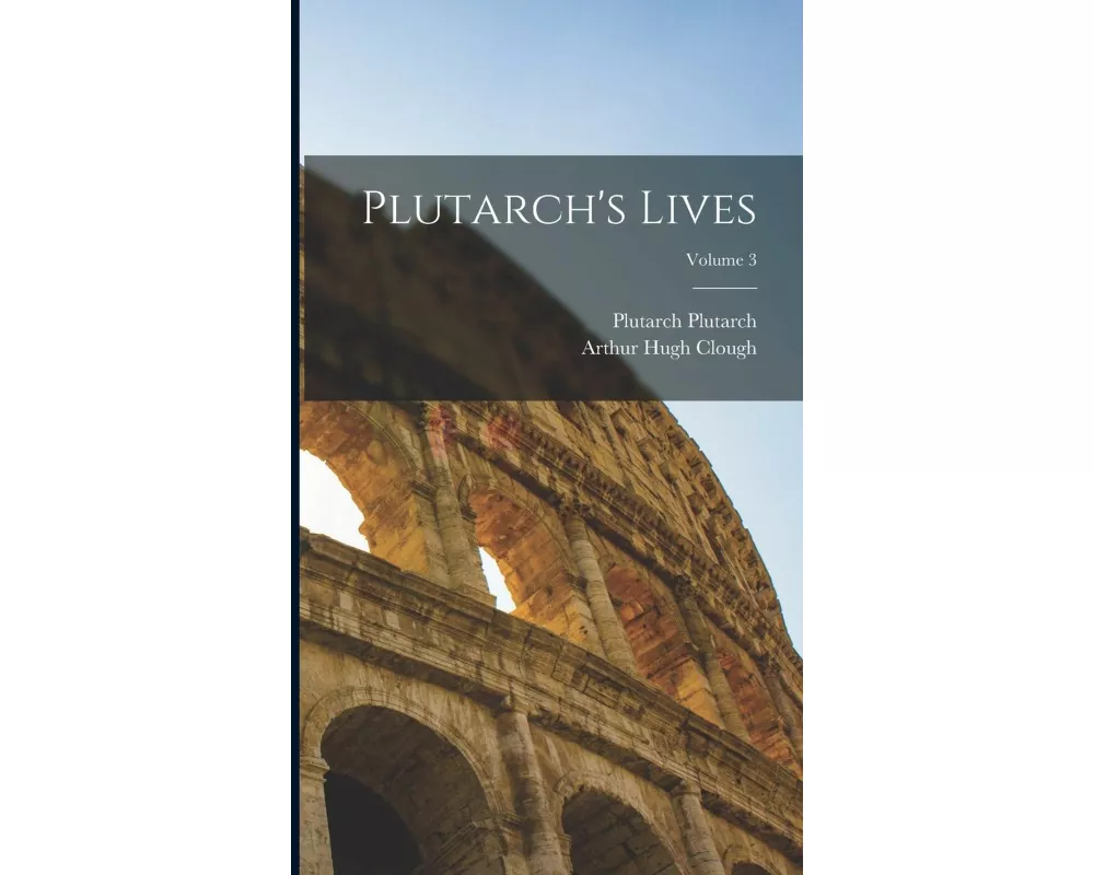 Plutarch's Lives; Volume 3