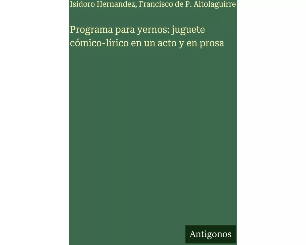 Programa para yernos: juguete cómico-lírico en un acto y en prosa