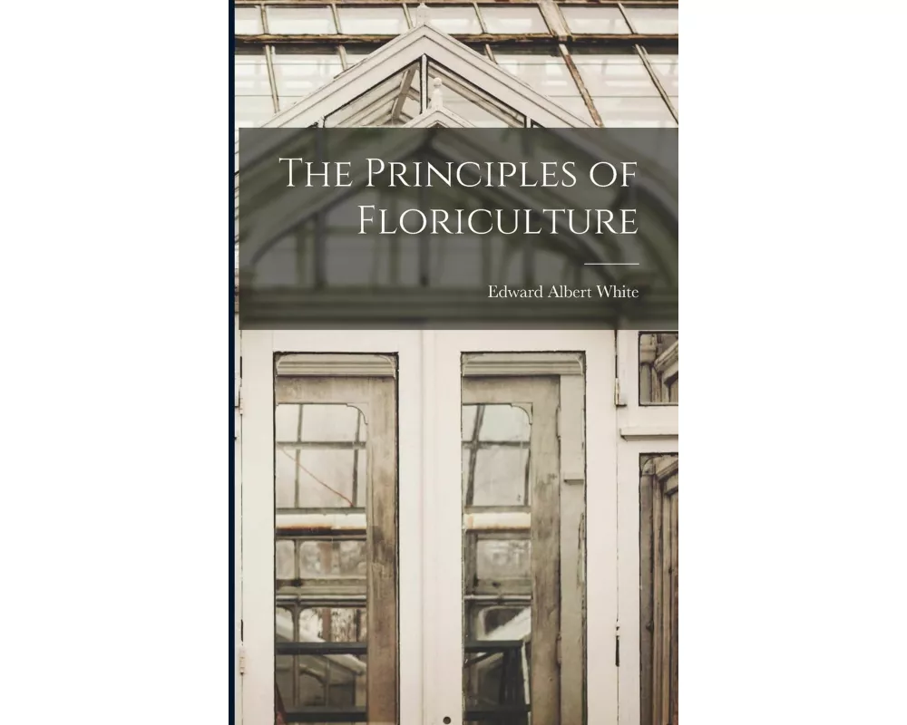 The Principles of Floriculture