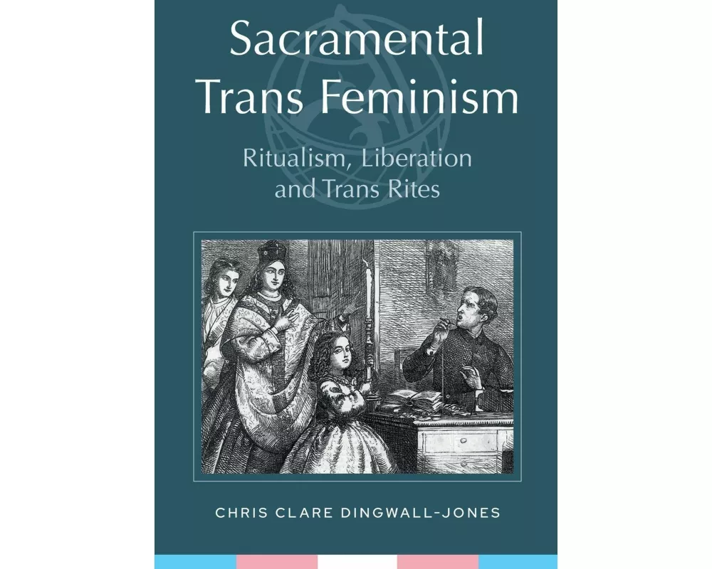 Sacramental Trans Feminism