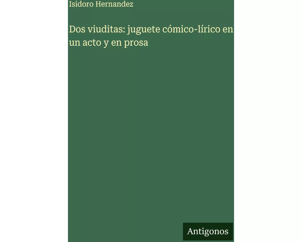 Dos viuditas: juguete cómico-lírico en un acto y en prosa