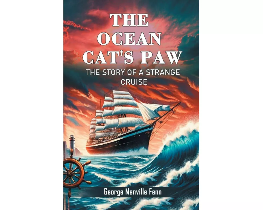 The Ocean Cat's Paw The Story Of A Strange Cruise