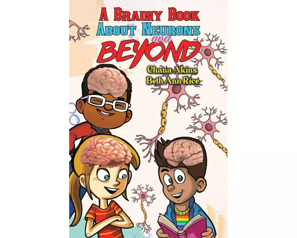 A Brainy Book about Neurons and Beyond