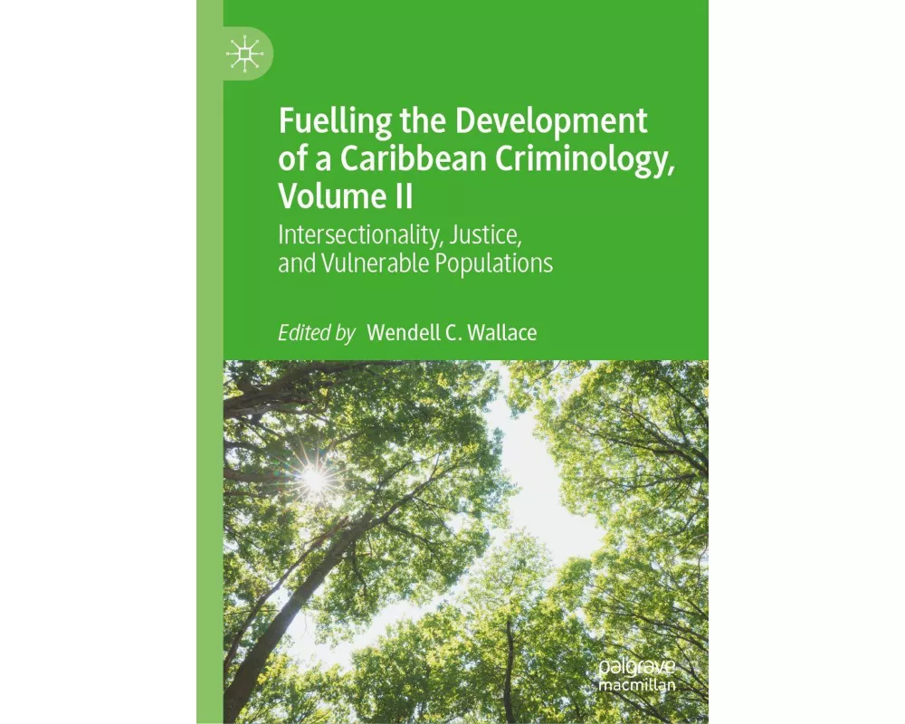 Fuelling the Development of a Caribbean Criminology, Volume II
