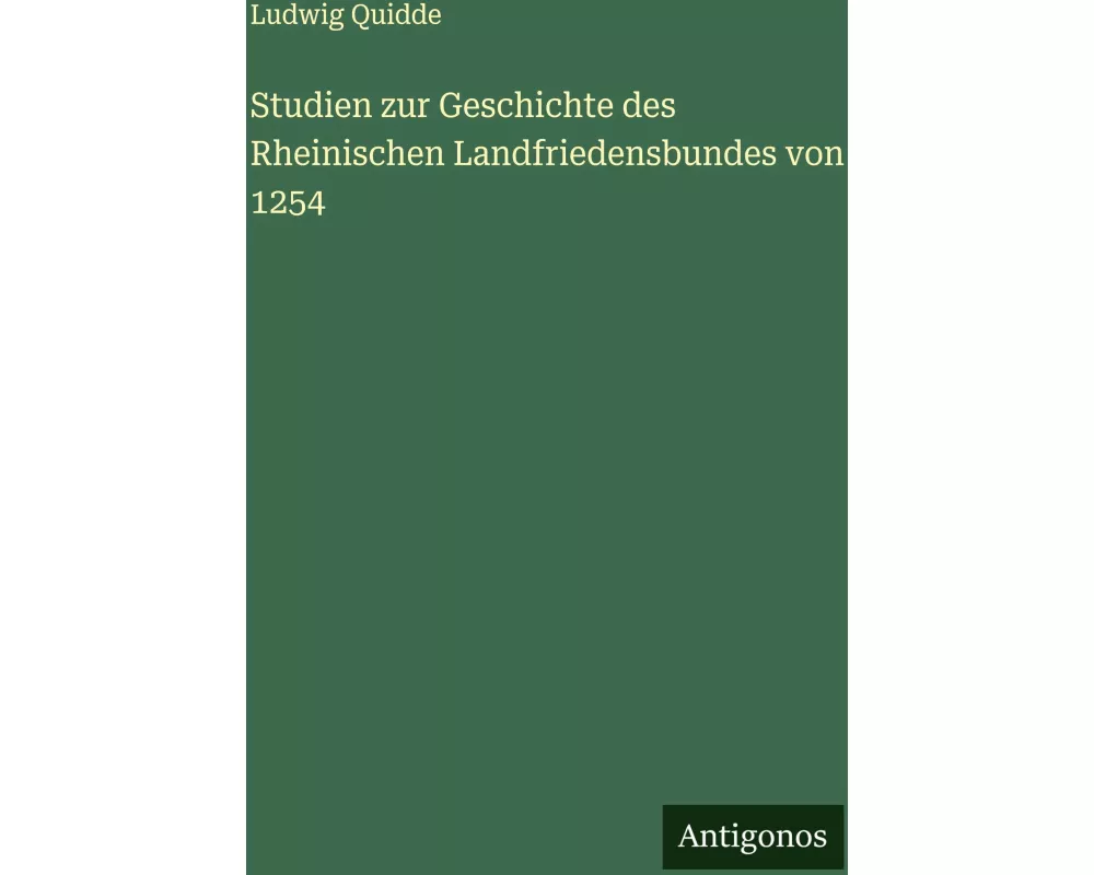 Studien zur Geschichte des Rheinischen Landfriedensbundes von 1254