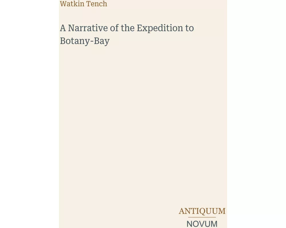 A Narrative of the Expedition to Botany-Bay