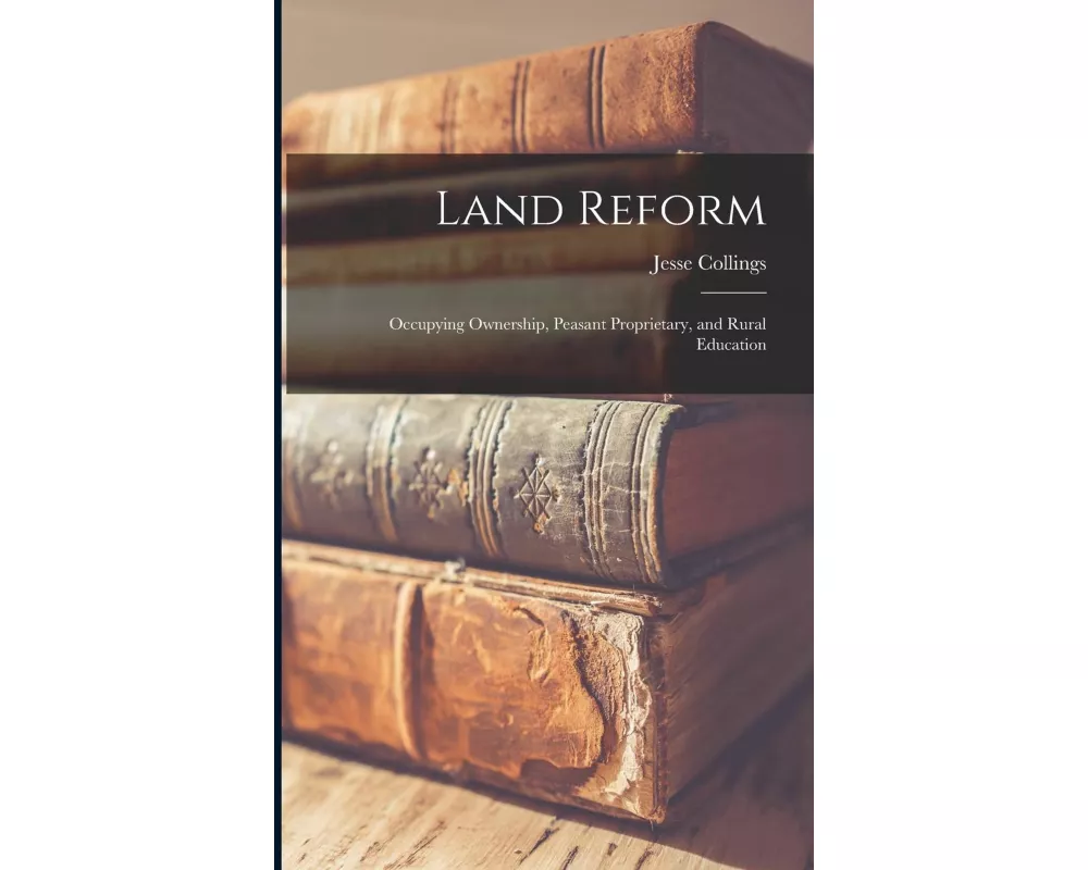 Land Reform: Occupying Ownership, Peasant Proprietary, and Rural Education