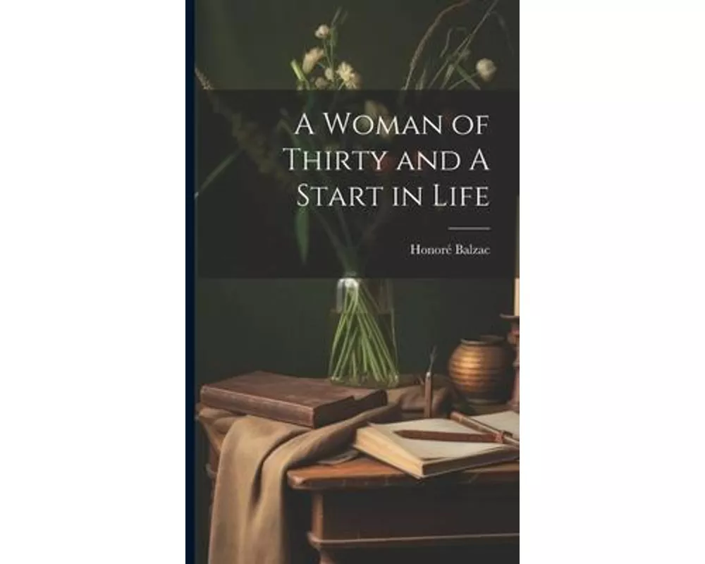 A Woman of Thirty and A Start in Life