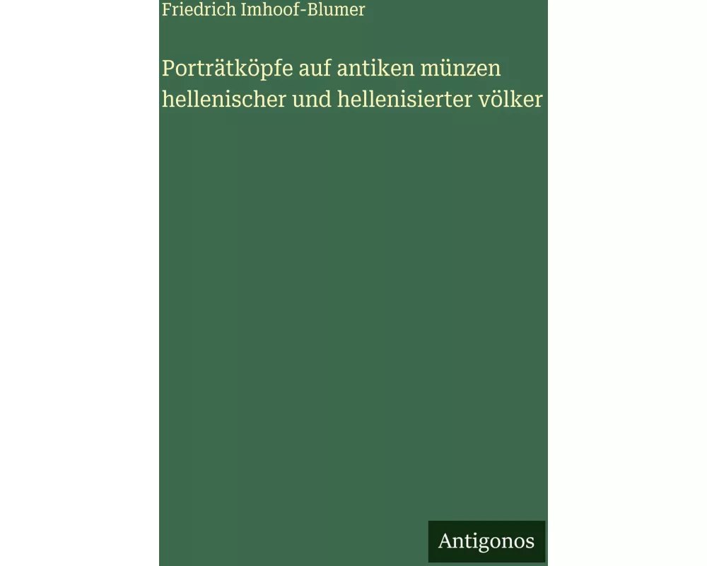 Porträtköpfe auf antiken münzen hellenischer und hellenisierter völker