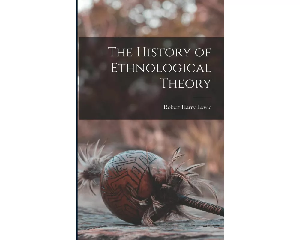 The History of Ethnological Theory