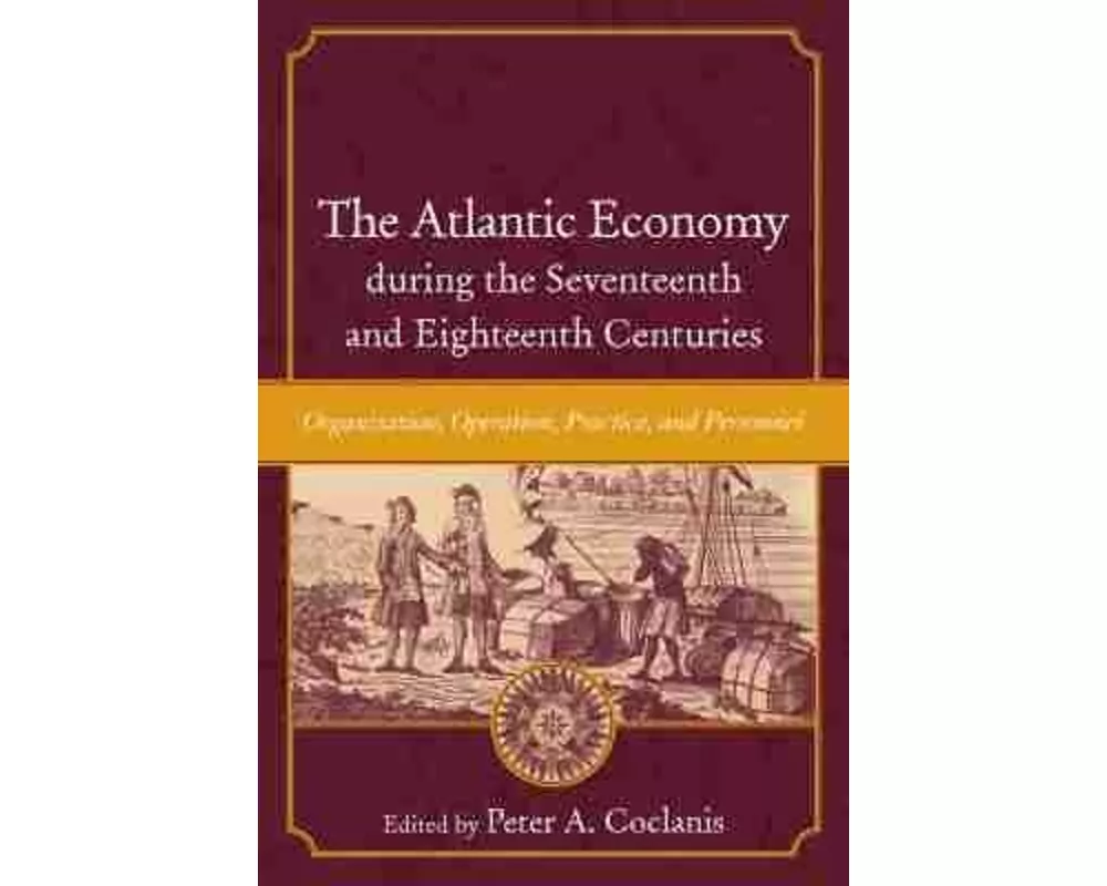 The Atlantic Economy During the Seventeenth and Eighteenth Centuries