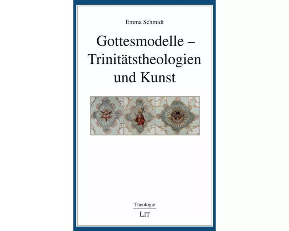 Gottesmodelle - Trinitätstheologien und Kunst