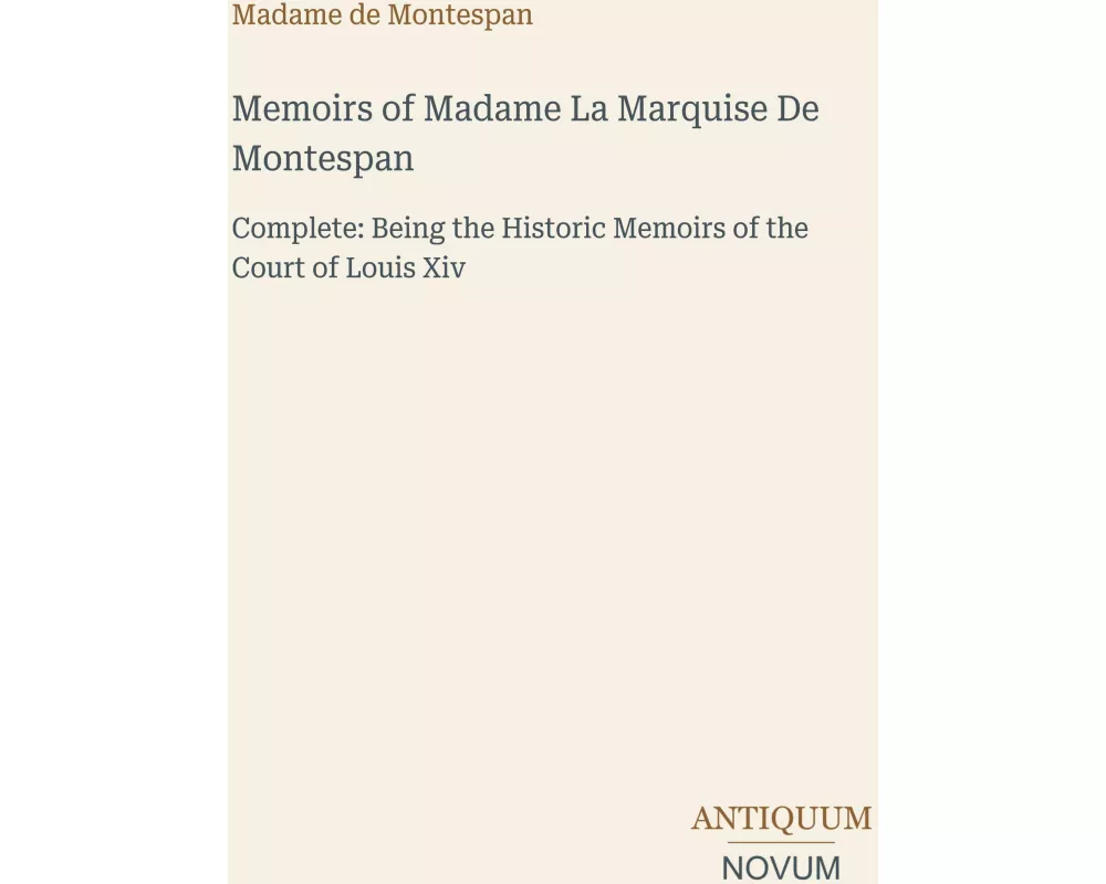 Memoirs of Madame La Marquise De Montespan