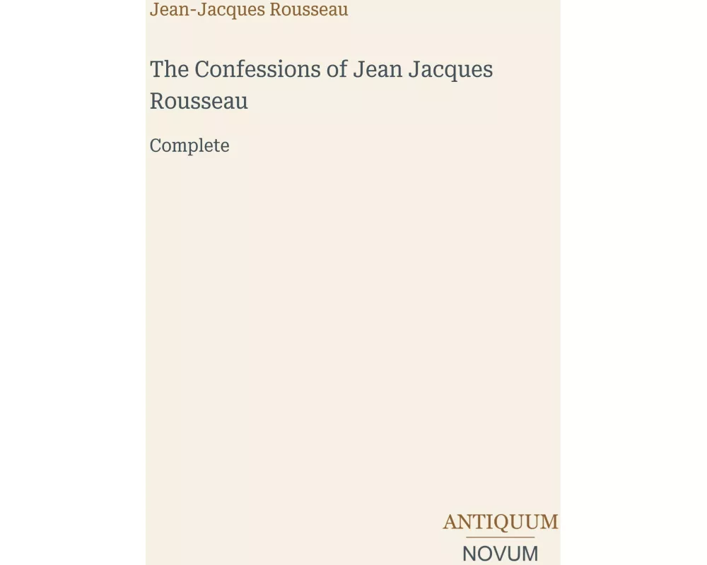 The Confessions of Jean Jacques Rousseau